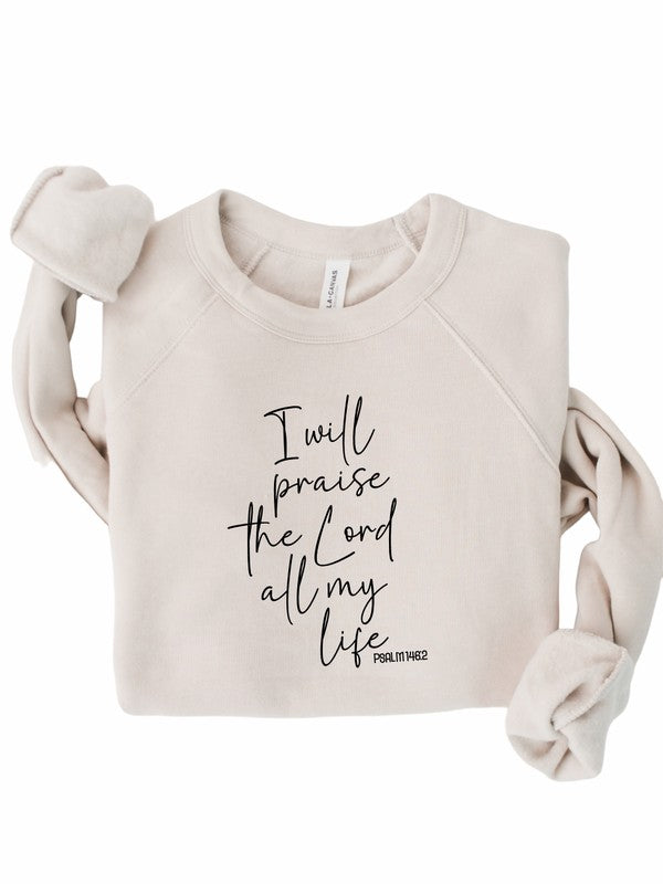 I Will Praise The Lord Premium Sweatshirt