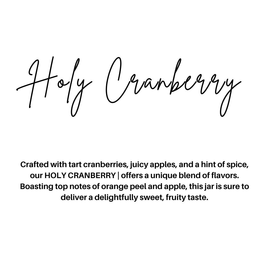 HOLY CRANBERRY | HOLIDAY: 8 OUNCE