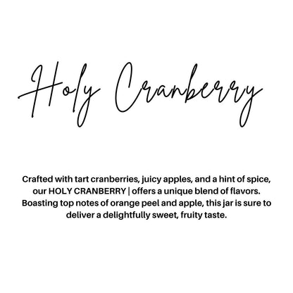 HOLY CRANBERRY | HOLIDAY: 8 OUNCE
