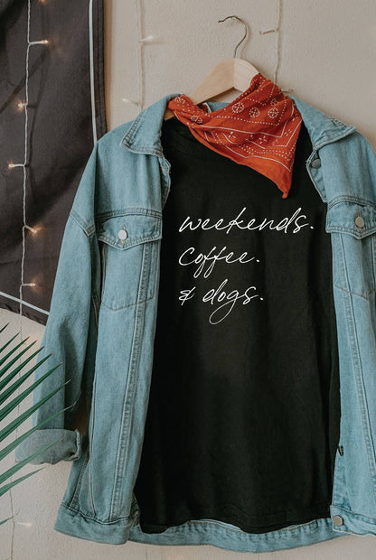 WEEKENDS COFFEE AND DOGS Graphic T-Shirt: BLACK / M