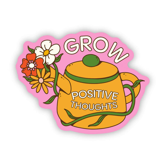 "Grow Positive Thoughts" Sticker